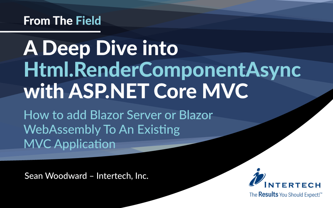 A Deep Dive into Html.RenderComponentAsync with ASP.NET Core MVC — How to add Blazor Server or Blazor WebAssembly To An Existing MVC Application